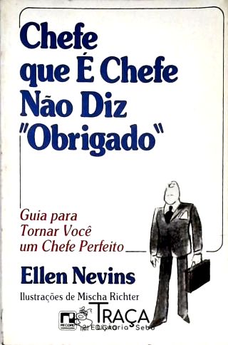 Chefe Que É Chefe Não Diz Obrigado