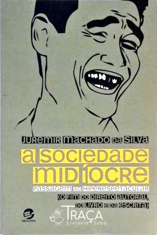 A Sociedade Medíocre