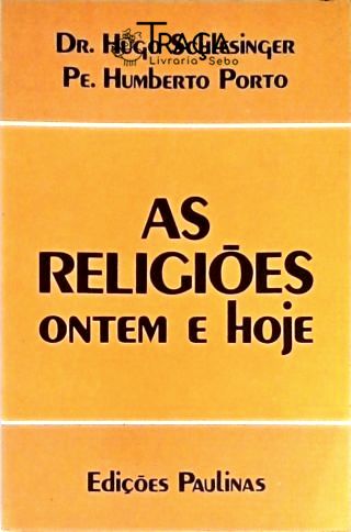 As Religiões Ontem e Hoje