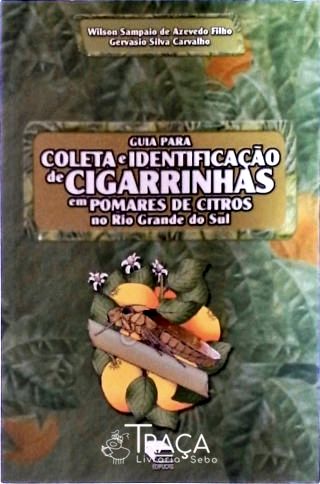Guia para Coleta e Identificação de Cigarrinhas em Pomares de Citros No Rs
