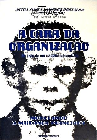A Cara da Organização