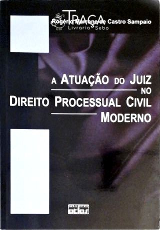 A Atuação do Juiz No Direito Processual Civil Moderno