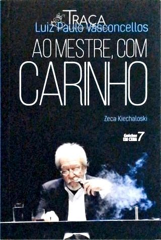Luiz Paulo Vasconcellos: Ao Mestre Com Carinho