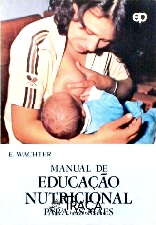 Manual de Educação Nutricional para as Mães
