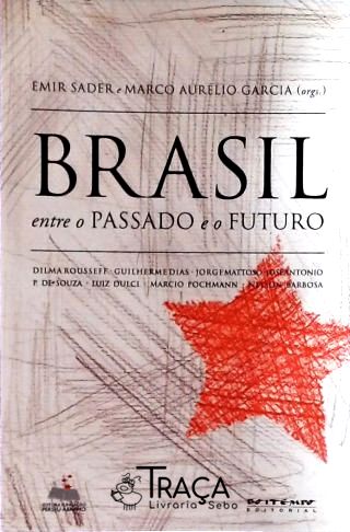Brasil, Entre o Passado e o Futuro