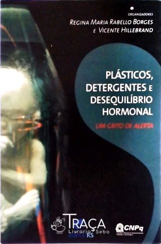 Plásticos, Detergentes e Desequilíbrio Hormonal