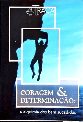 Coragem e Determinação