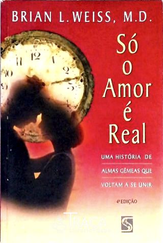 Só o Amor É Real