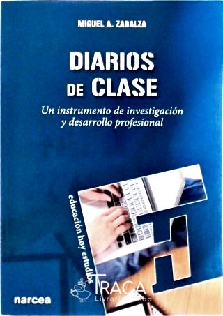 Diarios de Clase Un Instrumento de Investigación Y Desarrollo Profesional