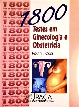 1800 Testes em Ginecologia e Obstetrícia