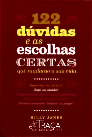 122 Dúvidas e as Escolhas Certas Que Mudarão a Sua Vida