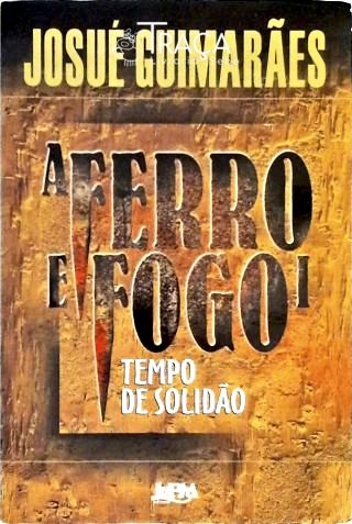 A Ferro e Fogo - Vol. 1