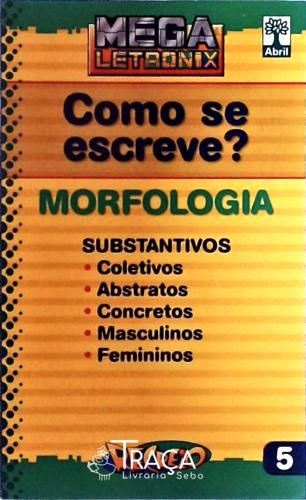 Como Se Escreve? Morfologia - Substantivos
