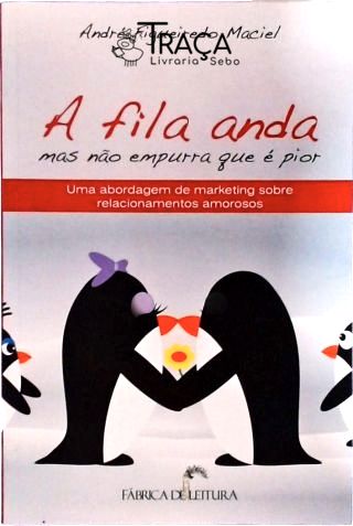 A Fila Anda Mas Não Empurra Que É Pior