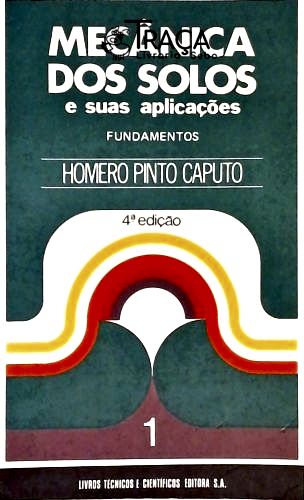 Mecânica dos Solos e Suas Aplicações - Vol. 1