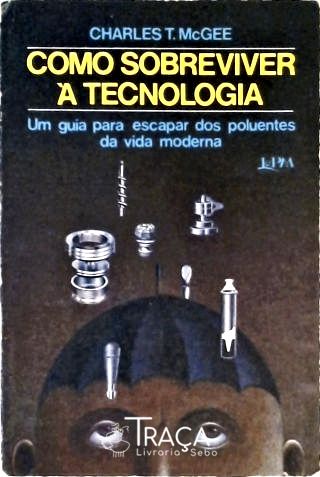 Como Sobreviver À Tecnologia