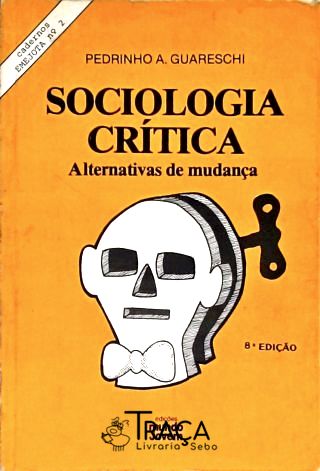 Sociologia Crítica - Alternativas de Mudança