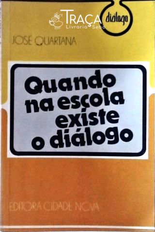 Quando Na Escola Existe o Diálogo