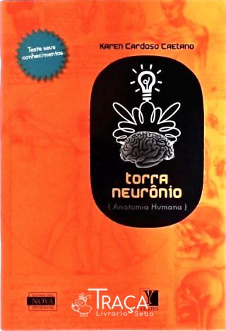 Torra Neurônio - Anatomia Humana