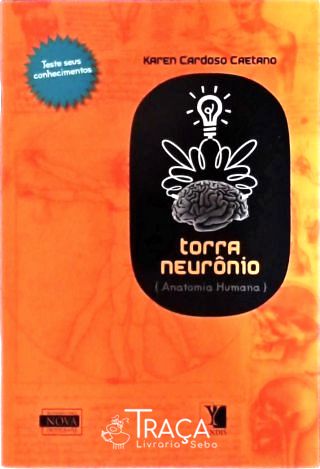 Torra Neurônio - Anatomia Humana