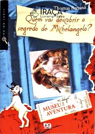 Quem Vai Descobrir o Segredo de Michelangelo?