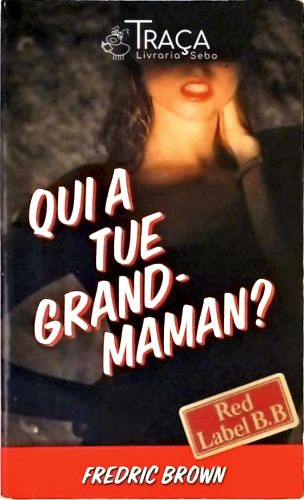 Qui A Tue Grand-Maman?