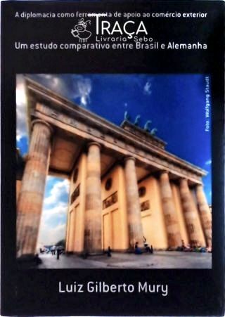 A Diplomacia Como Ferramenta de Apoio Ao Comércio Exterior