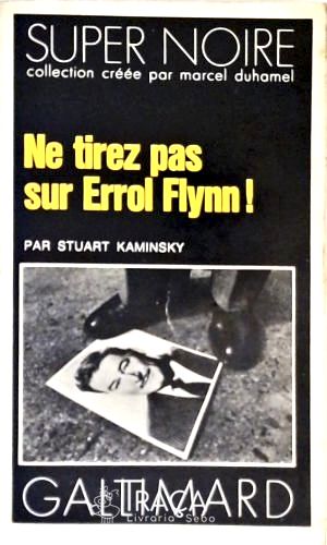 Ne Tirez Pas Sur Errol Flynn!