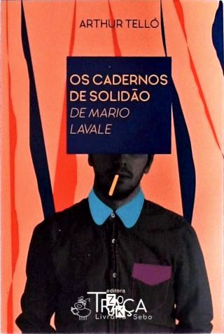 Os Cadernos de Solidão de Mario Lavale