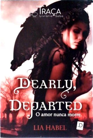 Dearly, Departed - o Amor Nunca Morre