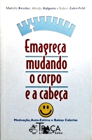 Emagreça Mudando o Corpo e a Cabeça