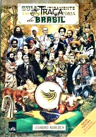 Guia Politicamente Incorreto Da História Do Brasil