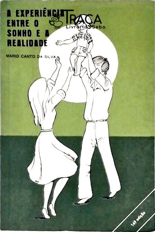 A Experiência Entre o Sonho e a Realidade