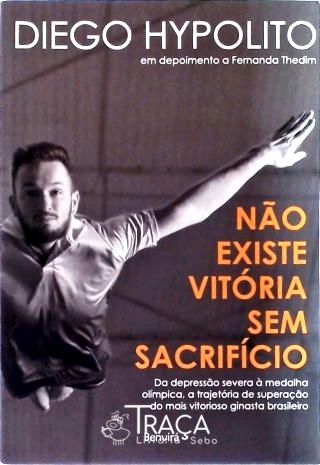 Não Existe Vitória sem Sacrifício