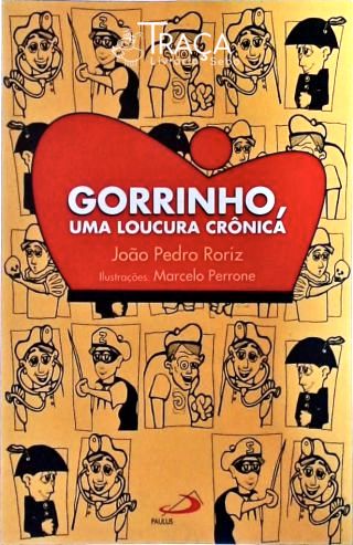 Gorrinho Uma Loucura Crônica