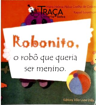 Robonito, o Robô Que Queria Ser Menino