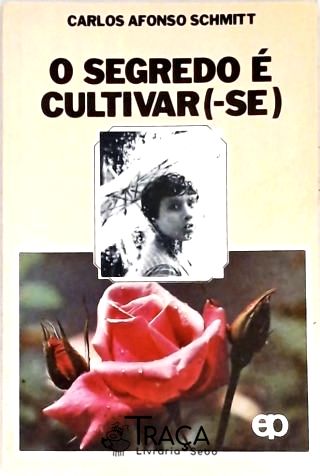 O Segredo É Cultivar(-se)