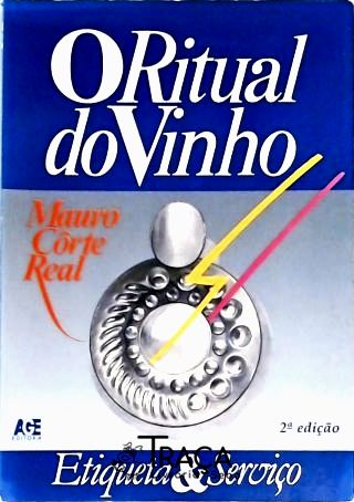 O Ritual do Vinho - Etiqueta e Serviço