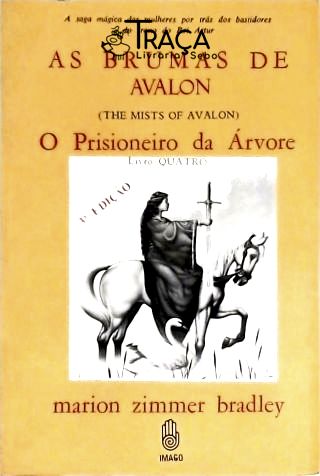 As Brumas de Avalon - o Prisioneiro da Árvore - Vol. 4