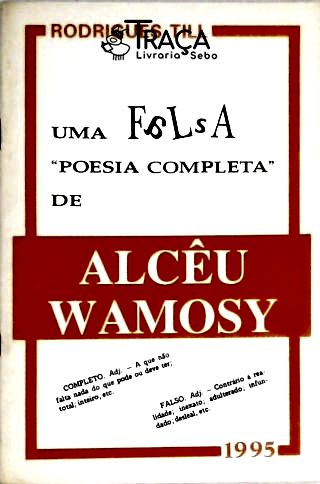 Uma Falsa Poesia Completa de Alcêu Wamosy