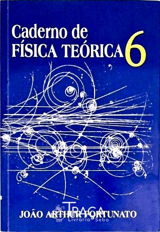 Caderno de Física Teórica - Vol. 6
