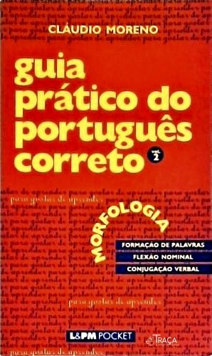 Guia Prático do Português Correto Morfologia - Vol. 2