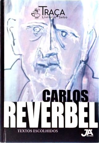 Carlos Reverbel - Textos Escolhidos