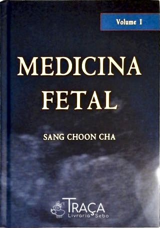 Medicina Fetal - Volume 1