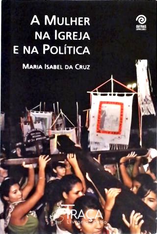 A Mulher Na Igreja e Na Política