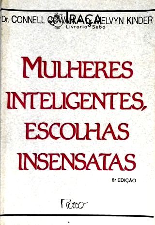 Mulheres Inteligentes, Escolhas Insensatas