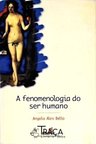 A Fenomenologia do Ser Humano