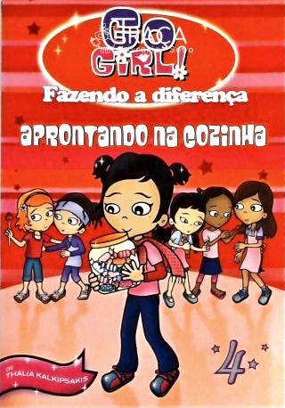 Go Girl! Fazendo A Diferença - Aprontando Na Cozinha