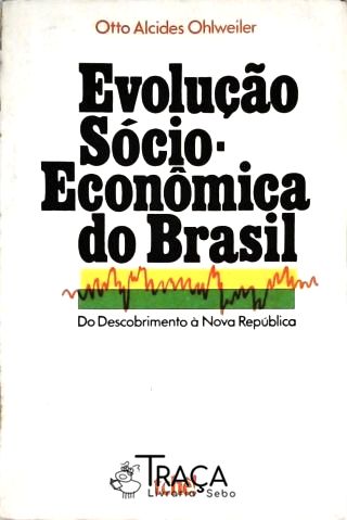 Evoluçao Sócio-econômica Do Brasil