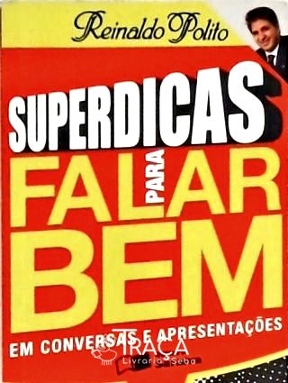 Superdicas para Falar Bem em Conversas e Apresentações
